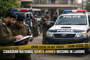 Canadian national Hamza Ahmed missing in Lahore investigation scene