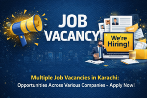 Multiple Job Vacancies in Karachi